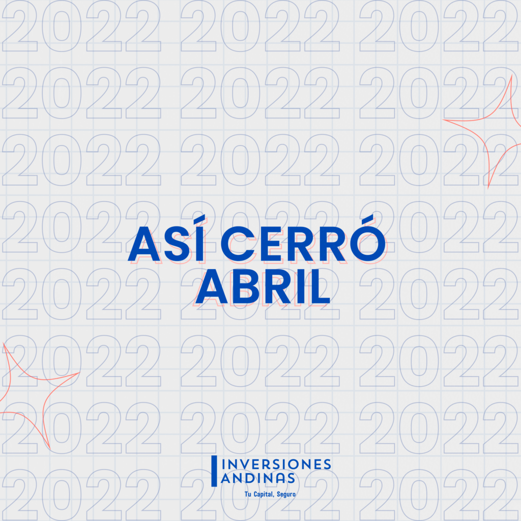¿Cómo cerró abril 2022? 1 cierreabril