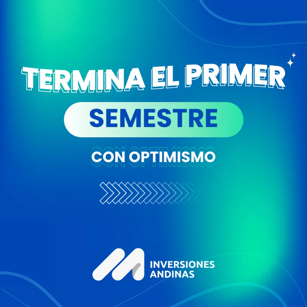 Termina el primer semestre con optimismo 4 Cierre de Mercados Junio 2023