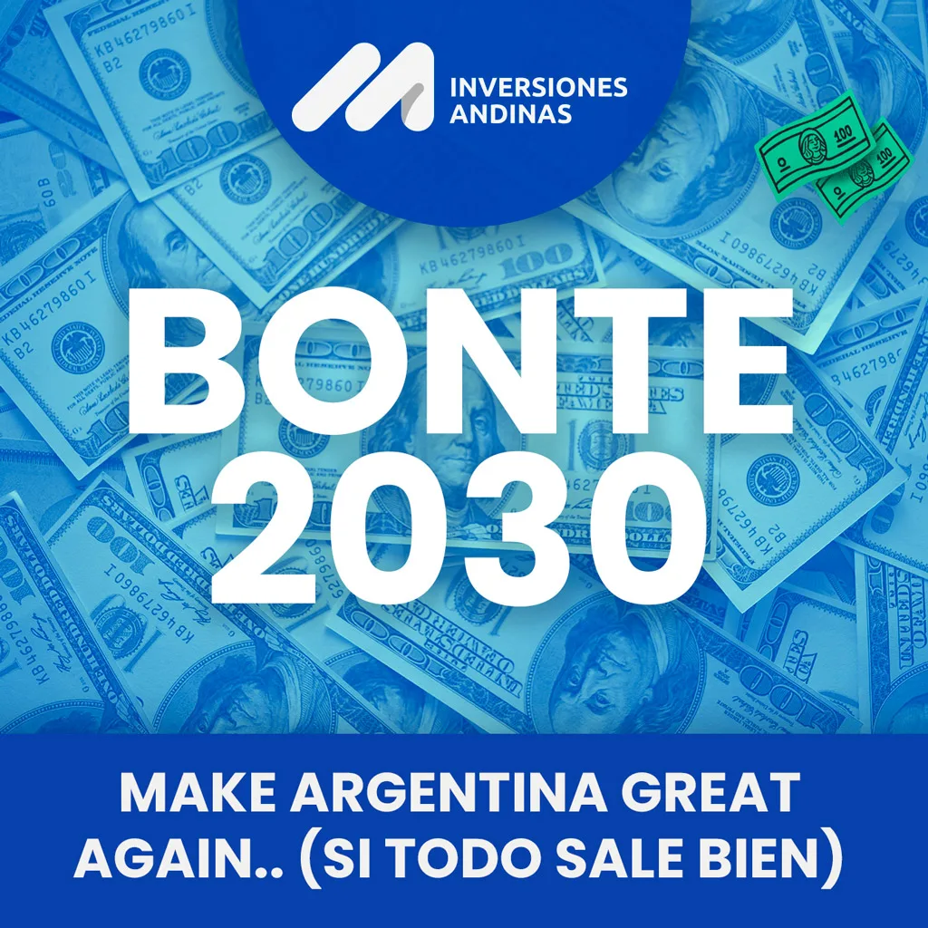 BONTE 2030: Make Argentina Great Again.. (Si todo sale bien) 1 BONTE 2030