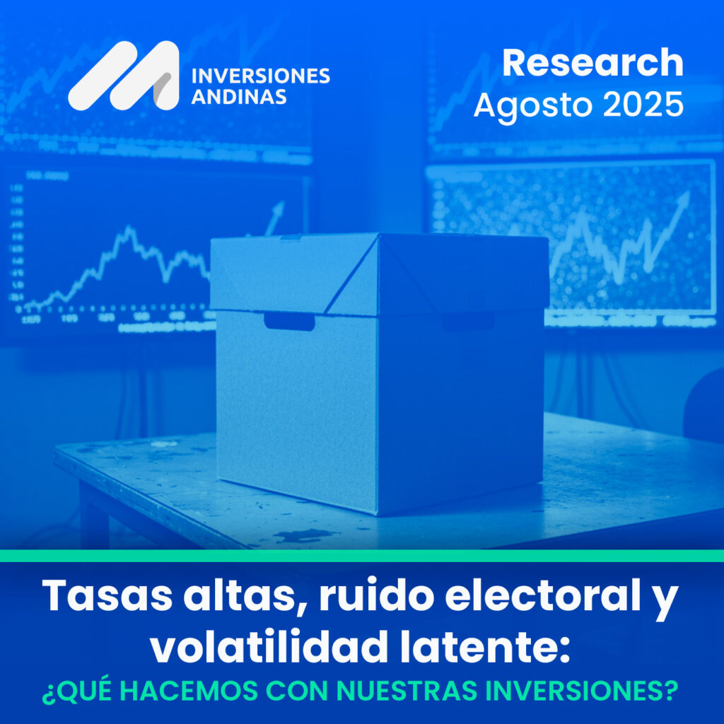 Resumen de Mercados Agosto 2025 3 Resumen de Mercados Agosto 2025 Research Inversiones Andinas